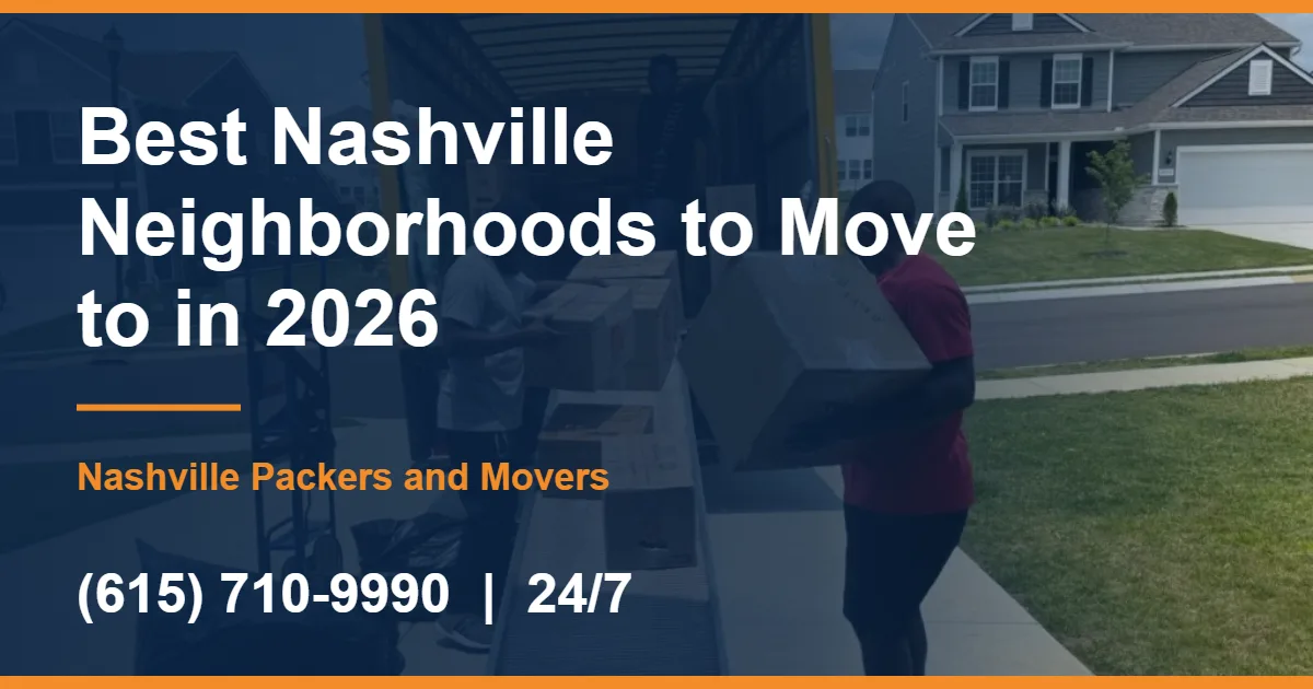 Best Nashville Neighborhoods to Move to in 2026 12 Best Nashville Neighborhoods to Move to in 2026 - Nashville Packers and Movers