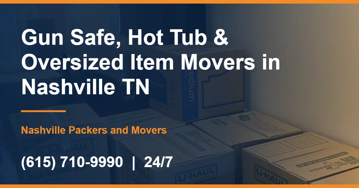 Gun Safe, Hot Tub & Oversized Item Movers in Nashville TN 1 Gun Safe, Hot Tub & Oversized Item Movers in Nashville TN - Nashville Packers and Movers