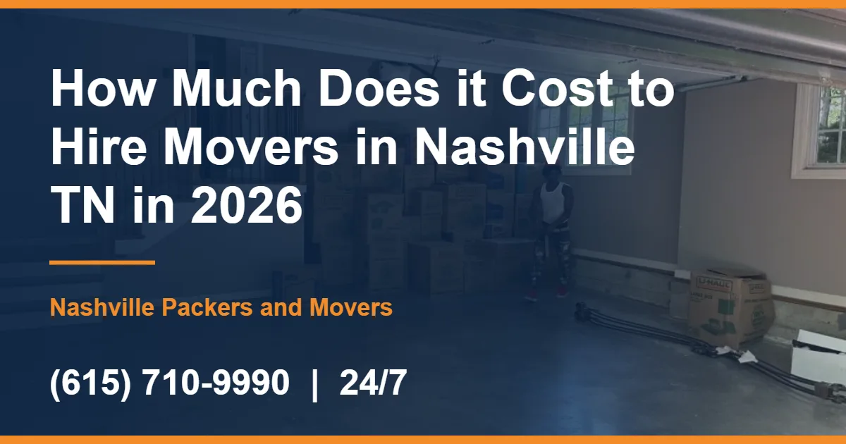How Much Does it Cost to Hire Movers in Nashville TN in 2026 1 How Much Does it Cost to Hire Movers in Nashville TN in 2026 - Nashville Packers and Movers