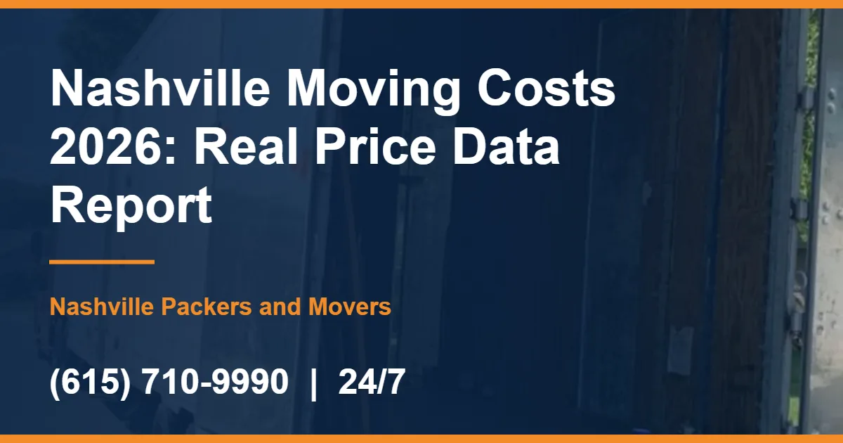 Nashville Moving Costs 2026: Real Price Data Report - Nashville Packers and Movers