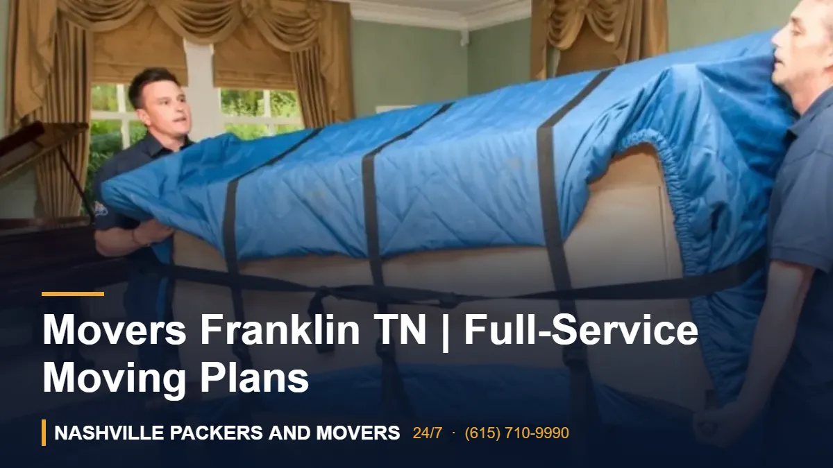 Movers Franklin TN | Full-Service Moving Plans – Nashville Packers and Movers crew