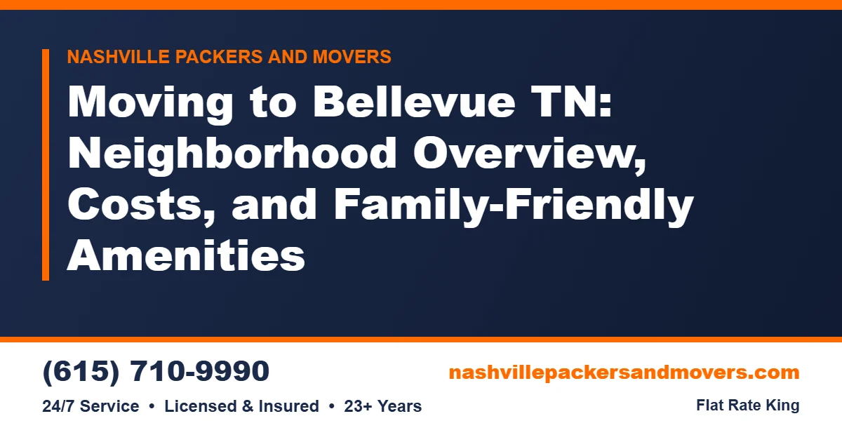 Moving to Bellevue TN: Neighborhoods and Moving Costs 6 Moving to Bellevue TN: Neighborhoods, Costs & Amenities